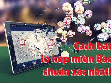 Cách bắt lô kép miền Bắc chuẩn xác nhất